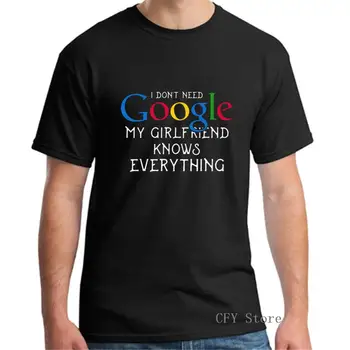 Bombaža T-Shirt MaleI ne potrebujete google moja punca ve vse, kar je Smešno Majica s kratkimi rokavi Moški Digitalni Tisk kratek rokav vrhovi