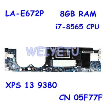CN 05F77F ED030 LA-E672P i7-8565 CPU, 8GB RAM-a Mainboard Za Dell XPS 13 9380 Prenosni računalnik z Matično ploščo Preizkušen, ki Delajo Dobro