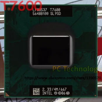 Original Intel Core Duo T7600 CPU 2.33 GHz 4M 667MHz FSB Scoket 478,Dual-Core procesor za Prenosnik 945 čipov brezplačna dostava