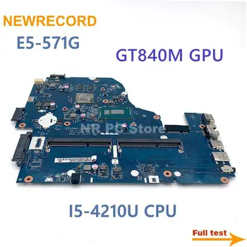 NEWRECORD Za Acer aspire E1-572 E1-572G Prenosni računalnik z Matično ploščo Z5WAH LA-B162P Glavni Odbor I5-4210U CPU GT840M video kartice HM86 DDR3