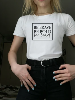 Bodi Pogumen, Drzen Biti Prijazni Ženske Krščanske T-shirt Slogan Moda za Ženske, Grunge Tumblr Priložnostne Tee Camisetas Tumblr Tee Vrh