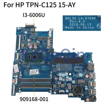 KoCoQin Prenosni računalnik z matično ploščo Za HP TZN-C125 15-AY Core I3-6006U Mainboard 909168-001 909168-601 BDL50 LA-D704P SR2UW
